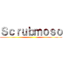 Ｓｃｒｕｂｍｏｓｏ ()