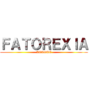 ＦＡＴＯＲＥＸＩＡ (ATAQUE)