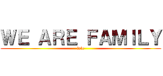 ＷＥ ＡＲＥ ＦＡＭＩＬＹ (felc)
