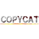 ＣＯＰＹＣＡＴ (attack on titan)