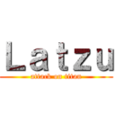 Ｌａｔｚｕ (attack on titan)