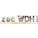 ｚｅｃ ＷＤＨ！ (Todos los sábados  xD)