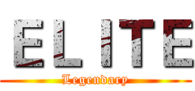 ＥＬＩＴＥ (Legendary)
