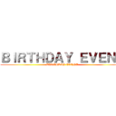 ＢＩＲＴＨＤＡＹ ＥＶＥＮＴ (BIRTHDAY EVENT)