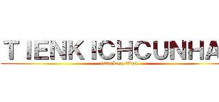 ＴＩＥＮＫＩＣＨＣＵＮＨＡＮ (attack on titan)