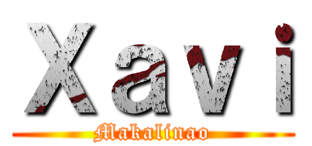 Ｘａｖｉ (Makalinao)