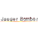 Ｊａｅｇｅｒ Ｂｏｍｂｅｒ ()