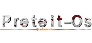 Ｐｒｅｔｅｉｔ－Ｏｓ (Preterit-Os)