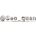 ＠Ｓａｏ＿ｑｕａｎ (sao)