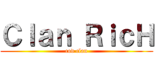 Ｃｌａｎ ＲｉｃＨ (cod clan)