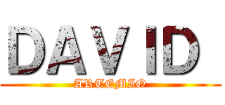 ＤＡＶＩＤ  (ARTEMIO)
