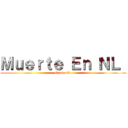 Ｍｕｅｒｔｅ Ｅｎ ＮＬ  (Equipo#1)