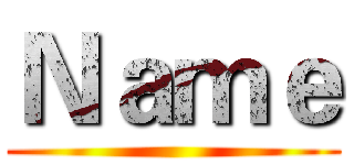 Ｎａｍｅ ()