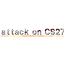 ａｔｔａｃｋ ｏｎ ＣＳ２７ (attack on Patthanakan 38)