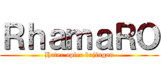 ＲｈａｍａＲＯ (Hater opler bajingan)
