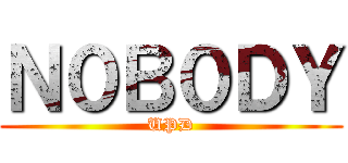 Ｎ０Ｂ０ＤＹ (UPD)