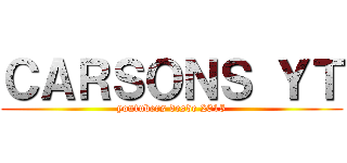 ＣＡＲＳＯＮＳ ＹＴ (youtubers desde 2015)