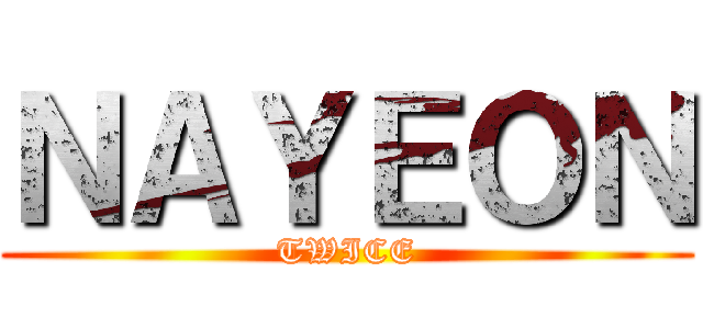 ＮＡＹＥＯＮ (TWICE)