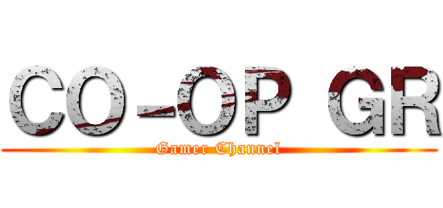 ＣＯ－ＯＰ ＧＲ (Gamer Channel)
