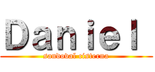Ｄａｎｉｅｌ  (sandoval cisterna)