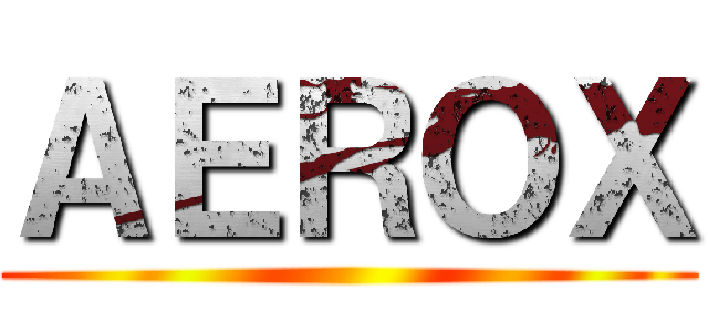 ＡＥＲＯＸ ()