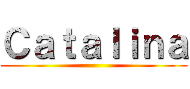 Ｃａｔａｌｉｎａ ()