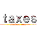 ｔａｘｅｓ (attack on titan)