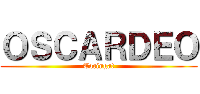 ＯＳＣＡＲＤＥＯ (Taringa!)