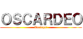 ＯＳＣＡＲＤＥＯ (Taringa!)
