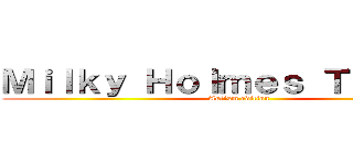 Ｍｉｌｋｙ Ｈｏｌｍｅｓ Ｔｈｒｅａｄ (Autism edition)