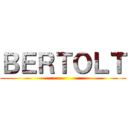 ＢＥＲＴＯＬＴ ()