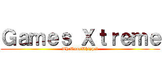 Ｇａｍｅｓ Ｘｔｒｅｍｅ (TheDuneWhippet)