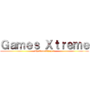 Ｇａｍｅｓ Ｘｔｒｅｍｅ (TheDuneWhippet)