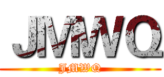 ＪＭＷＱ (JMWQ)