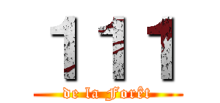 １１１ (de la Forêt)