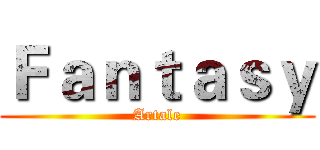 Ｆａｎｔａｓｙ (Artale)