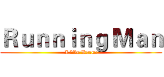 Ｒｕｎｎｉｎｇ Ｍａｎ (I like Korea)