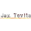 Ｊａｙ，Ｔｅｖｉｔａ ('Eleu)