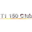 Ｔ１ １５０ Ｃｌｕｂ (attack on titan)