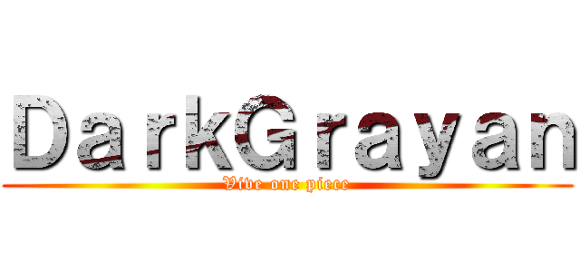 ＤａｒｋＧｒａｙａｎ (Vive one piece)
