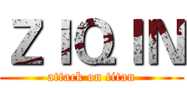 ＺＩＱＩＮ (attack on titan)