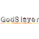 ＧｏｄＳｌａｙｅｒ (Who Killed God)