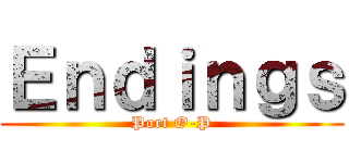Ｅｎｄｉｎｇｓ (Port O-P)