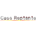 Ｃａｏｓ Ｒｅｐｔａｎｔｅ ()