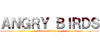 ＡＮＧＲＹ ＢＩＲＤＳ (attack on king pig)