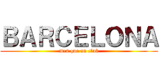 ＢＡＲＣＥＬＯＮＡ (mes que un club)