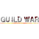 ＧＵＩＬＤ ＷＡＲ (Demigawds)