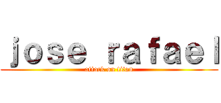 ｊｏｓｅ ｒａｆａｅｌ (attack on titan)
