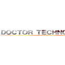 ＤＯＣＴＯＲ ＴＥＣＨＮＯＬＯＧＹ  (Servicio Técnico )