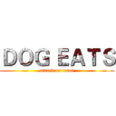 ＤＯＧ ＥＡＴＳ (attack on titan)